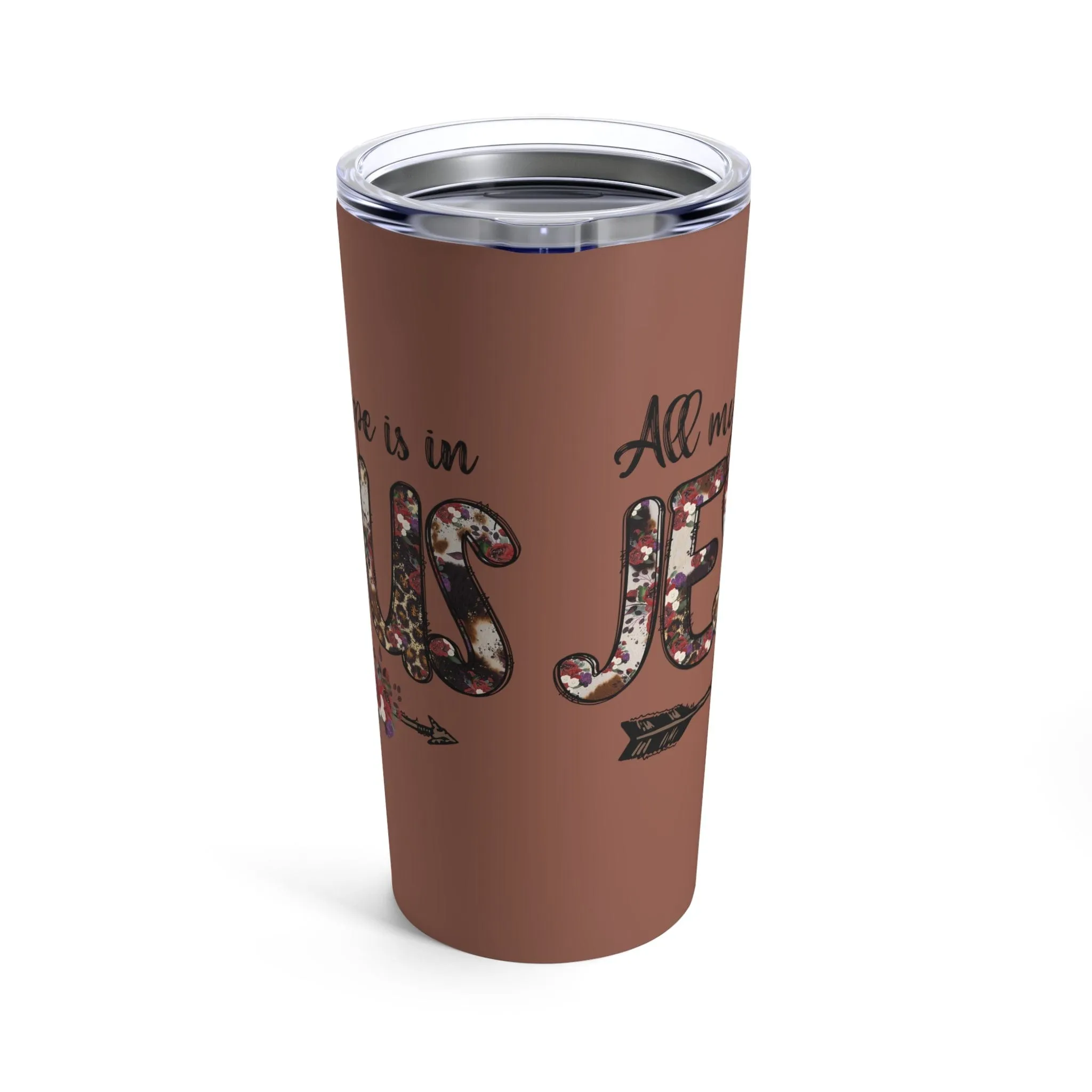 All My Hope Is In Jesus Tumbler 20oz