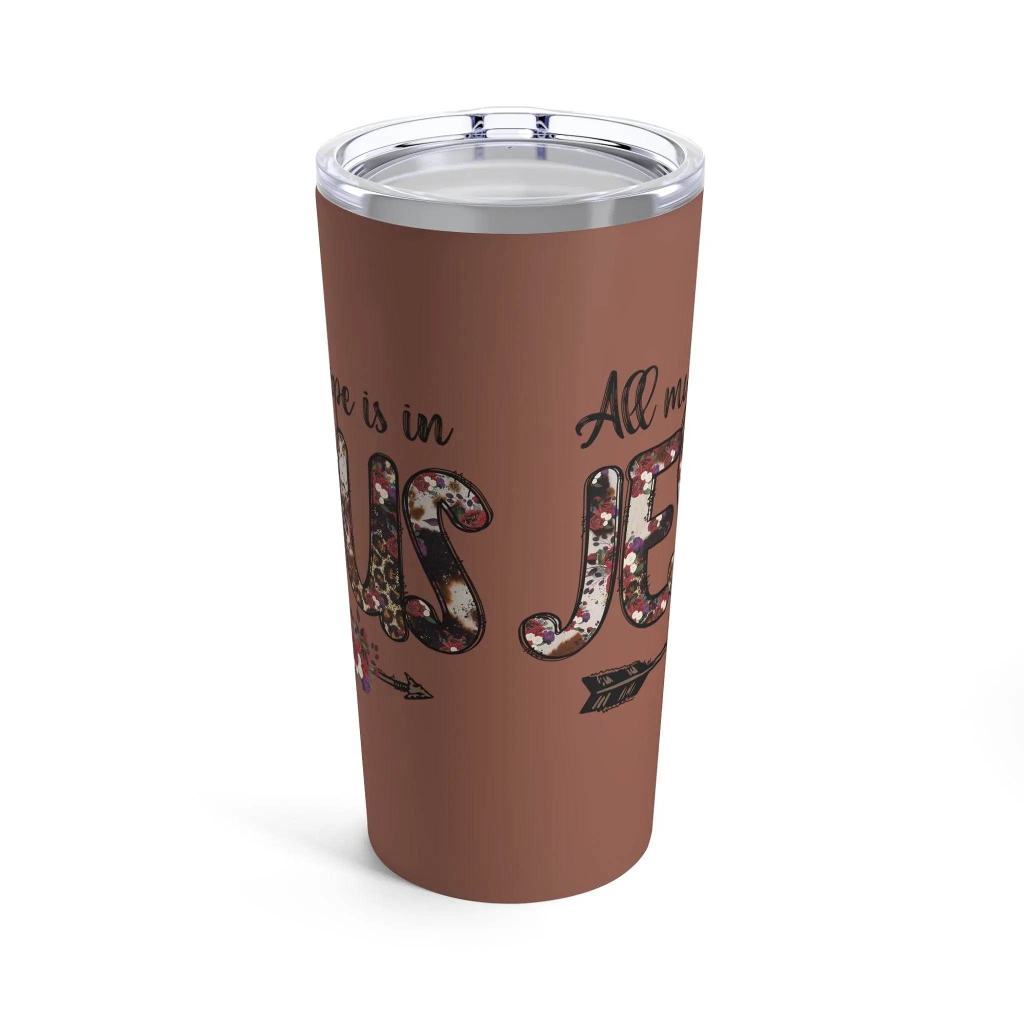 All My Hope Is In Jesus Tumbler 20oz